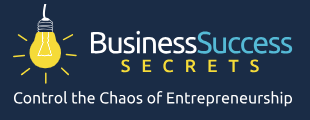 Business Success Secrets | Control the Chaos of Entrepreneurship