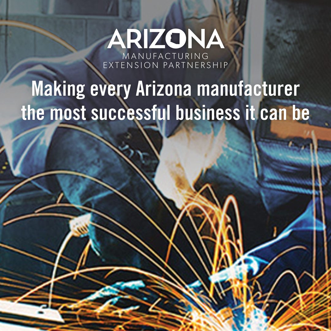 Arizona Manufacturing Extension Partnership | Making every Arizona manufacturer the most successful business it can be