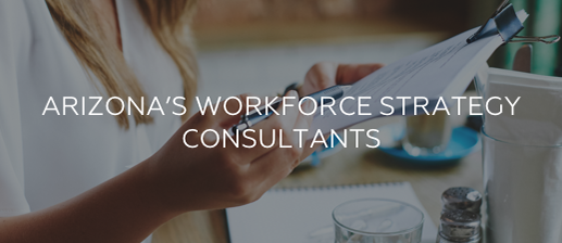 Arizona's Workforce Strategy Consultants | person with pen and paper