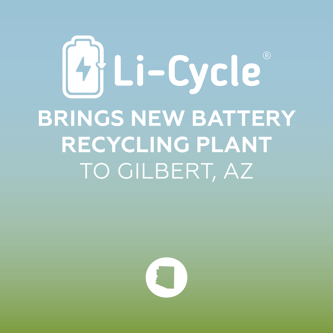 LiCycle to Build New LithiumIon Battery Recycling Facility in Arizona