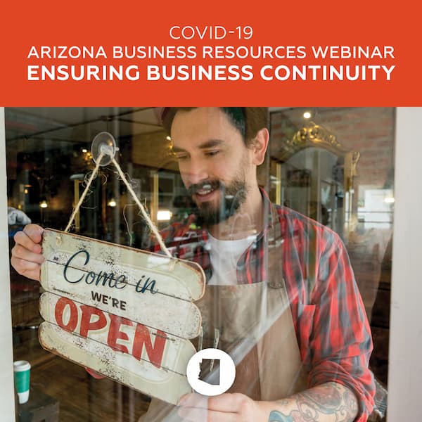 COVID-19 Arizona Business Resource Webinar Ensuring Business Continuity