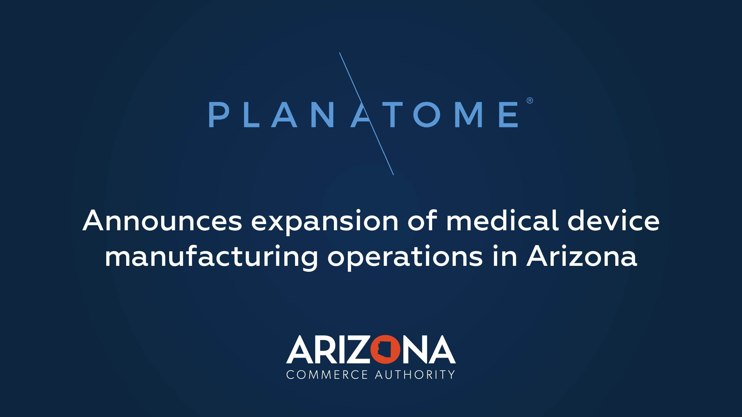 Planatome Expands Manufacturing Operations In Arizona