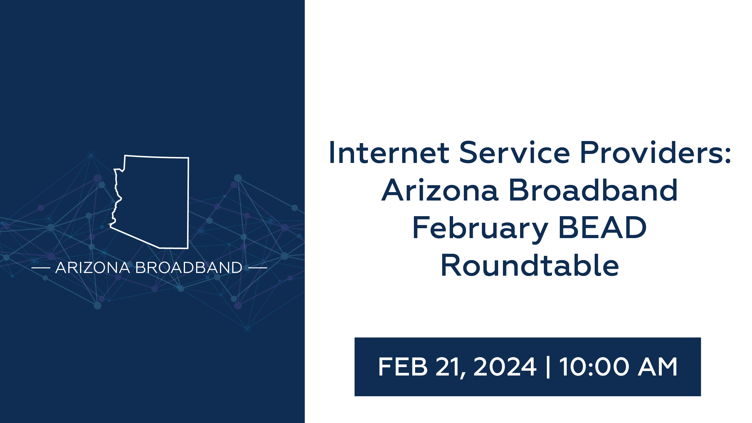 Internet Service Providers: Arizona Broadband February BEAD Roundtable 