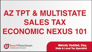 AZ TPT & Multistate Sales Tax Economic Nexus 101 Video Thumbnail